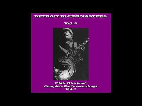 ( Little) Eddie Kirkland 👉🏽 Complete Early Recordings Vol. 1