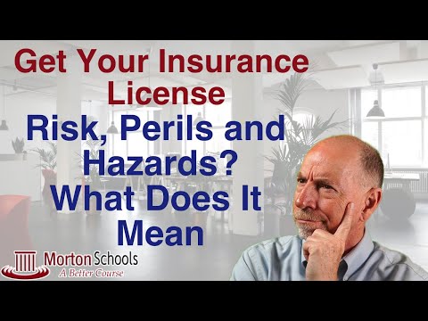 Get Your Insurance License: Risk, Perils & Hazards - What do they mean?