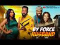 BY FORCE HUSBAND Frederick Leonard Onyii Alex Latest Nollywood Movie 2026