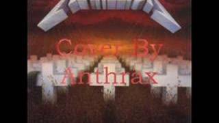 Anthrax - Welcome Home (Sanitarium) - Metallica Cover