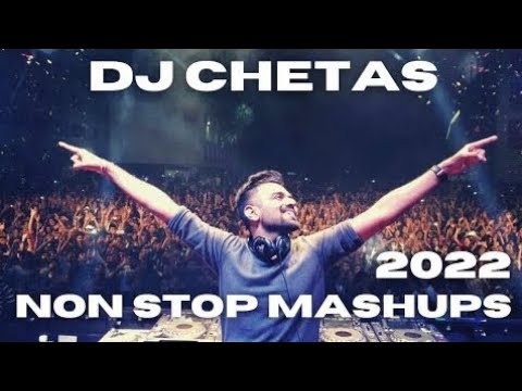 DJ Chetas Non Stop Mashup Mix | DJ Chetas Mashup Party Songs Latest Mix 2022