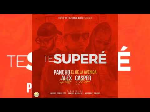 Te Supere - Alex Rose Ft. Casper Mágico, Pancho (Audio Oficial)