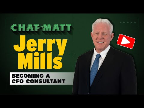 Chat with Matt: Jerry Mills on Becoming a CFO Consultant