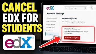 How to Cancel edX for Students - Step By Step