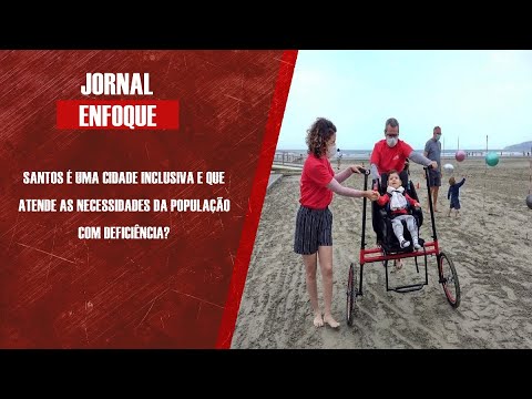 Santos é uma cidade inclusiva e que atende as necessidades da população?
