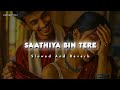 Saathiya Bin Tere Dil Mane Na Slowed And Reverb Kumar Sanu Alka Yagnik Kuber Editzz Lofi