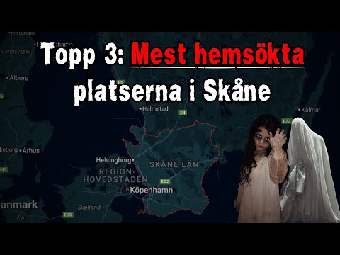 Skåne - Topp 3 mest HEMSÖKTA platserna - Sveriges mest hemsökta