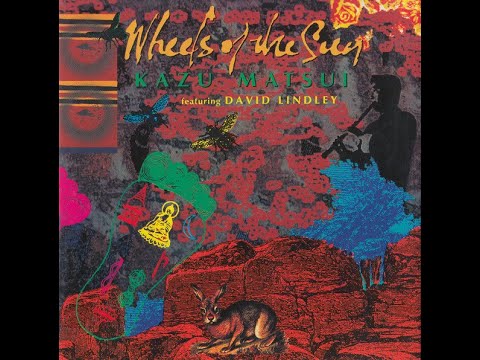 Kazu Matsui & David Lindley — Ark In The Desert