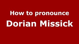 How to pronounce Dorian Missick