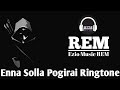 Enna Solla Pogirai Ringtone Ezio Music REM