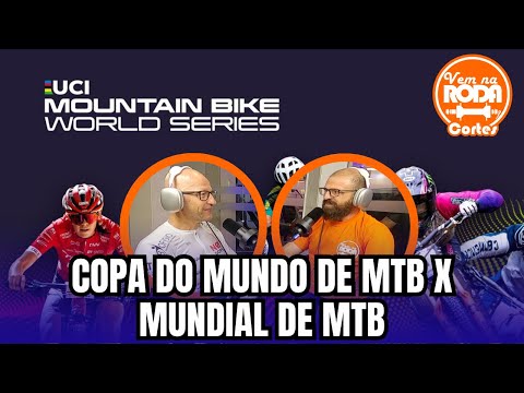 COPA DO MUNDO X MUNDIAL DE MTB - ENTENDA | CORTES VEM NA RODA