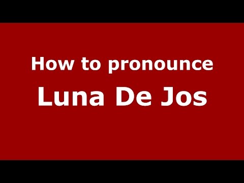 How to pronounce Luna De Jos (Romanian/Romania)  - PronounceNames.com
