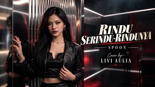 Download lagu Rindu Serindu-rindunya - Spoon (Dark Pop Cover by LIVI AULIA) mp3
