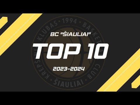 BC Šiauliai TOP-10 (2023-2024)