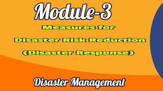 MCN 301| Disaster Management |Module -3|Disaster Response