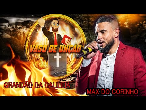 GRANDÃO DA GALILEIA MAX DO CORINHO