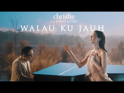 Christie ft. David Noah – Walau Ku Jauh (Official Music Video)