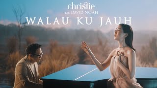 Download lagu Christie ft. David Noah β Walau Ku Jauh mp3 Download lagu Christie ft. David Noah β Walau Ku Jauh mp3