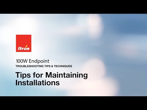 Itron 100W Endpoint - Tips for Maintaining Installations