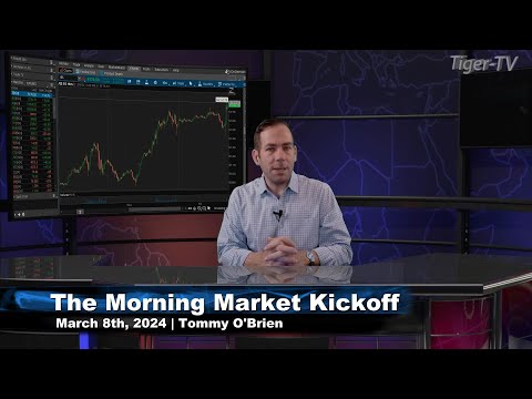 March 8th, The Morning Market Kickoff with Tommy O'Brien on TFNN - 2024