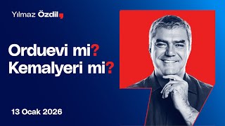 Orduevi mi? Kemalyeri mi? - Yılmaz Özdil