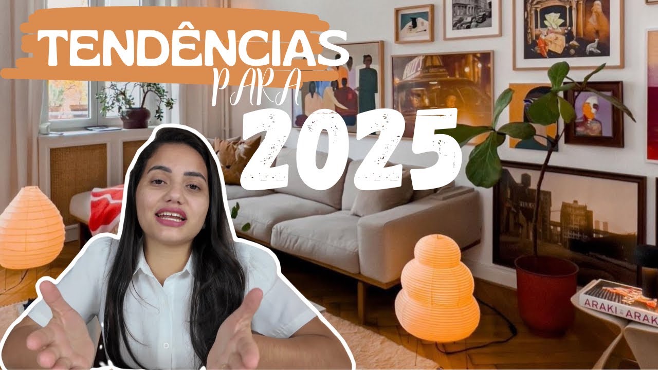 TENDÊNCIAS DE DECORAÇÃO PARA 2025