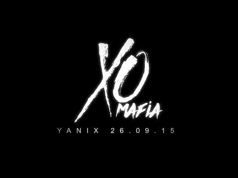 XOmafia x Yanix  26.09.15