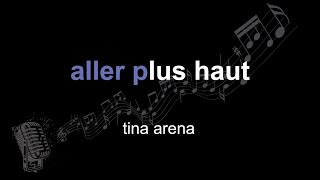 tina arena | aller plus haut | lyrics | paroles | letra |