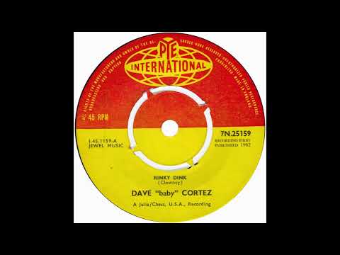 Dave “Baby” Cortez – “Rinky Dink” (UK Pye International) 1962