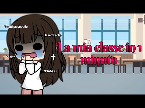 ✨LA MIA CLASSE IN 1 MINUTO✨|Gacha life|original|
