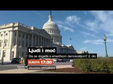 Ljudi i moć 120 - Šta se događa s američkom demokratijom? 2.dio - Subota 17:30
