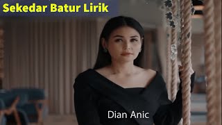 Download lagu Sekedar Batur - Dian Anic  Lirik mp3
