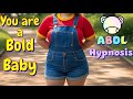 You Are A Bold Baby ABDL Hypnosis ASMR PREVIEW