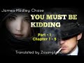 YOU MUST BE KIDDING Part 1 Author James Hadley Chase Translator Zosangliana