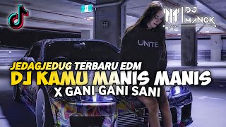 Download lagu DJ KAMU MANIS MANIS X GANI GANI SANI VIRAL TIKTOK TERBARU FULL BASS EDM mp3