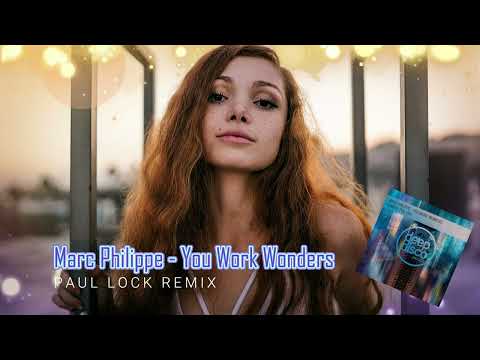 Marc Philippe - You Work Wonders (Paul Lock Remix)