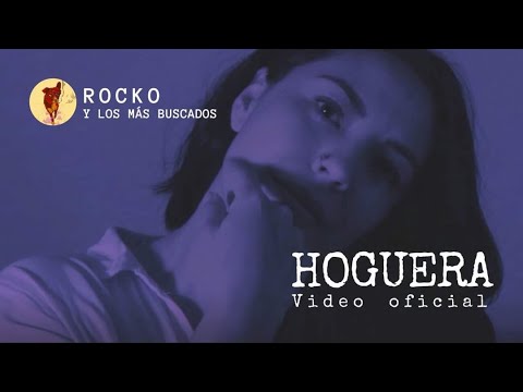 Rocko y los más buscados - Hoguera (Videoclip oficial)
