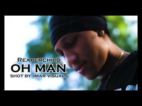 Oh man-Reaperchild(Official Video)Shot by Jmar Visuals