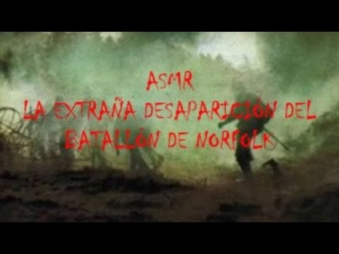(asmr español) Creepypasta. La extraña desaparición del batallón de Norfolk.