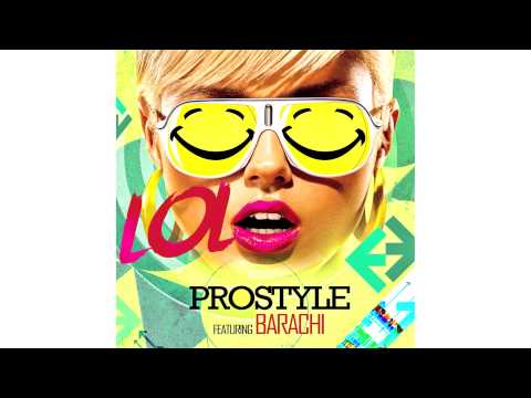 PROSTYLE  - LOL ft. Barachi (Official Video Coming Soon)