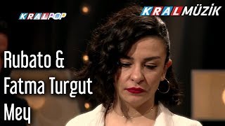 Mey - Rubato &amp; Fatma Turgut
