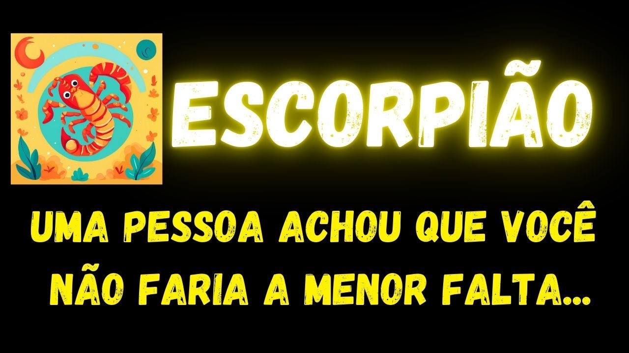 ♏️ESCORPIÃO😞UMA PESSOA ACHOU QUE VOCÊ NÃO FARIA A MENOR FALTA...