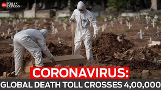Coronavirus: Global death toll crosses 4,00,000 - Download this Video in MP3, M4A, WEBM, MP4, 3GP