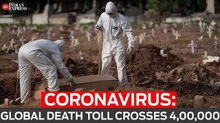 Coronavirus: Global death toll crosses 4,00,000 | DOWNLOAD THIS VIDEO IN MP3, M4A, WEBM, MP4, 3GP ETC