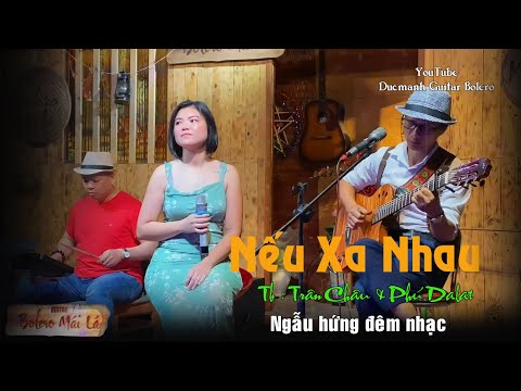 Nếu Xa Nhau | Trân Châu & Phú Dalat | Ducmanh Guitar Bolero Mái Lá