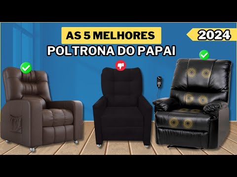Poltrona do Papai / As 5 Melhores Poltrona do Papai de 2024 / Poltrona Reclinável, e Outras...