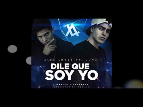 Dile Que Soy Yo - Alex Logos Ft. JUMA [Official Audio]