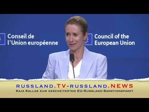 Kaja Kallas zum gescheitertem EU Russland Sanktionspaket