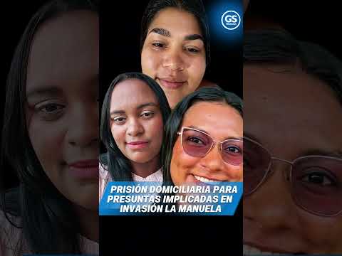 Prisión domiciliaria para presuntas implicadas en invasión La Manuela en Montelíbano
