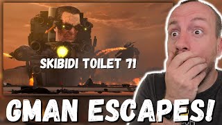 GMAN ESCAPES! skibidi toilet 71 (REACTION!!!)